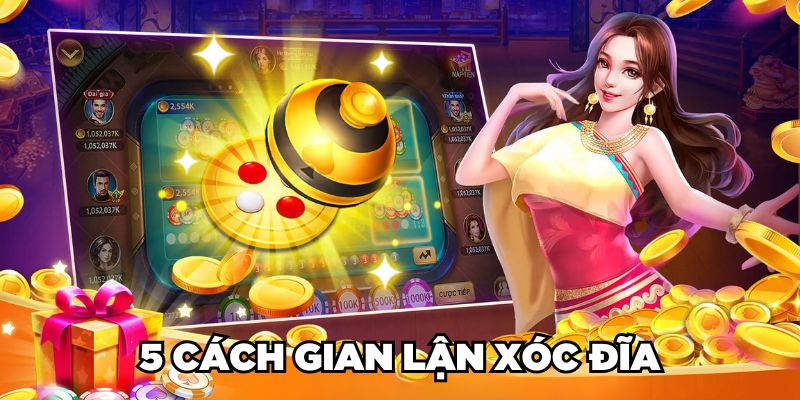Hack Xóc Đĩa Là Gì? Có Nên Dùng Phần Mềm Gian Lận? 3 Jun88king Com - Trang Chủ Jun88.com #1 Việt Nam 5 cách gian lận xóc đĩa thường gặp