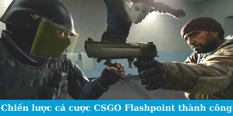 Cá Cược CSGO Flashpoint - Những Chiến Thuật Thắng Cược 3 Jun88king Com - Trang Chủ Jun88.com #1 Việt Nam Chiến lược cá cược CSGO Flashpoint thành công