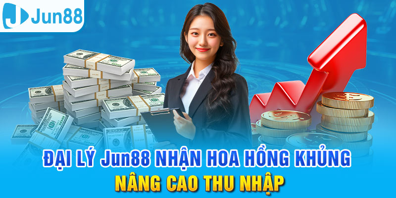 Đại Lý Jun88 - Cơ Hội Kinh Doanh Tốt Với Chiết Khấu Khủng 4 Jun88king Com - Trang Chủ Jun88.com #1 Việt Nam Chiết khấu hoa hồng lên đến 60% cho đối tác
