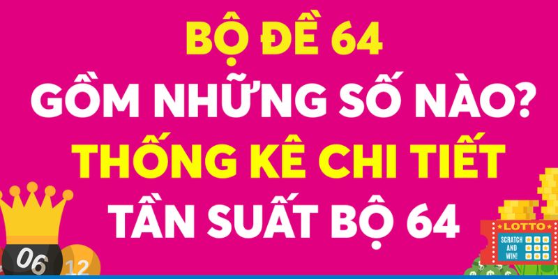 Dàn Đề 64 Số: Cách “Trúng Đậm” Không Phải Ai Cũng Biết 3 Jun88king Com - Trang Chủ Jun88.com #1 Việt Nam Dàn đề 64 số và những điều bạn cần biết trước khi chơi