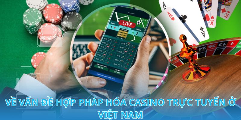 Hợp Pháp Hóa Casino Trực Tuyến Ở Việt Nam Luật Mới 2024 1 Jun88king Com - Trang Chủ Jun88.com #1 Việt Nam Đôi nét về vấn đề hợp pháp hóa Casino trực tuyến ở Việt Nam