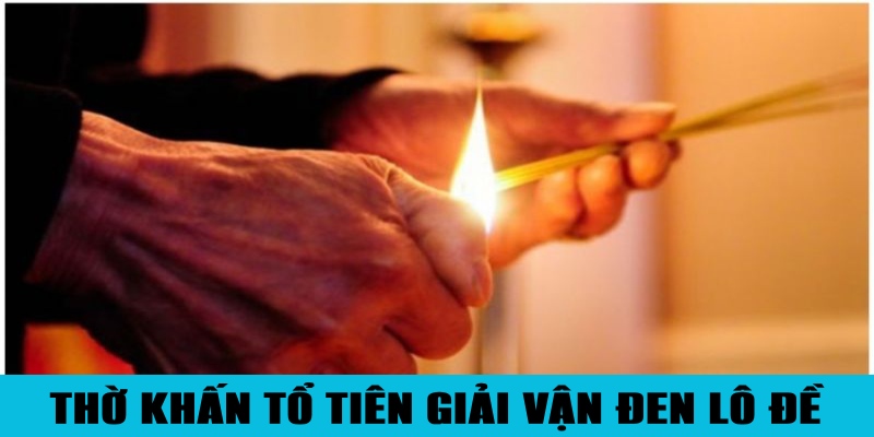 Cách Giải Vận Đen Lô Đề Đảm Bảo Trúng Số Ngay Lập Tức 3 Jun88king Com - Trang Chủ Jun88.com #1 Việt Nam Hóa giải vận đen lô đề nhờ cúng bái tổ tiên