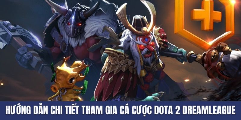 Cá Cược Dota 2 Dreamleague Hé Lộ Cách Thắng Lớn Tại Jun88 2 Jun88king Com - Trang Chủ Jun88.com #1 Việt Nam Hướng dẫn chi tiết tham gia cá cược Dota 2 DreamLeague