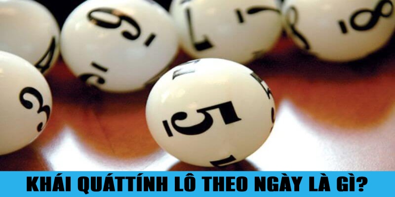 Cách Tính Lô Theo Ngày Ăn Đậm Được Chuyên Gia Tiết Lộ 1 Jun88king Com - Trang Chủ Jun88.com #1 Việt Nam Khái quát về phương pháp tính lô theo ngày