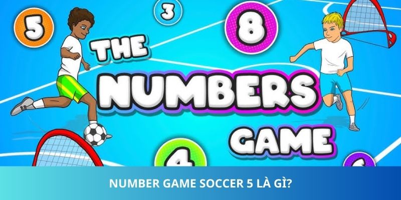 Number Game Soccer 5 - Khám Phá Dòng Game Bóng Đá Online 1 Jun88king Com - Trang Chủ Jun88.com #1 Việt Nam Number Game Soccer 5 là gì?