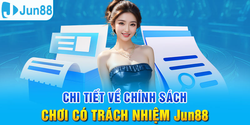 Chơi Có Trách Nhiệm - Điều Khoản Cần Thiết Tại Jun88 2 Jun88king Com - Trang Chủ Jun88.com #1 Việt Nam Sân chơi Jun88 được cấp phép bởi các cơ quan uy tín