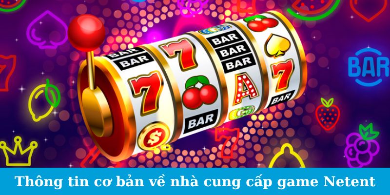 Sảnh Game Netent - Trải Nghiệm Thử Thách Siêu Thực 2024 1 Jun88king Com - Trang Chủ Jun88.com #1 Việt Nam Thông tin cơ bản về nhà cung cấp game Netent