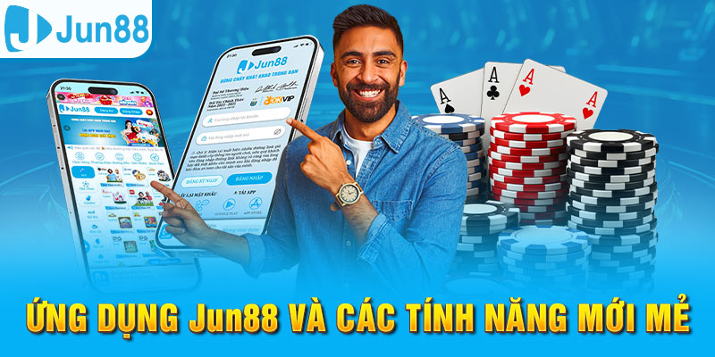 Tải App Jun88 Khám Phá Dịch Vụ Giải Trí Online Thời Thượng 1 Jun88king Com - Trang Chủ Jun88.com #1 Việt Nam Tổng quan thông tin cần nắm về ứng dụng Jun88