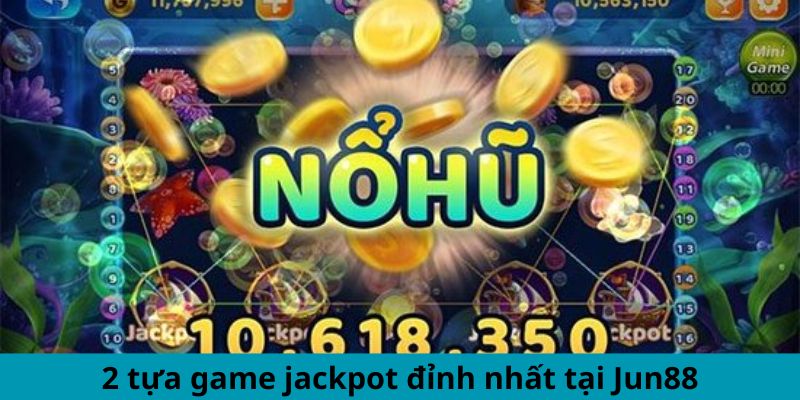 Trò Chơi Nổ Hũ - Trải Nghiệm Nổ Jackpot Không Ngừng 2024 2 Jun88king Com - Trang Chủ Jun88.com #1 Việt Nam 2 tựa game jackpot đỉnh nhất tại Jun88