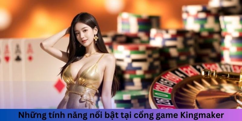 Sảnh Game Cá Cược 3D Kingmaker - Vương Quốc Ảo Đỉnh Cao 2 Jun88king Com - Trang Chủ Jun88.com #1 Việt Nam Những tính năng nổi bật tại cổng game Kingmaker