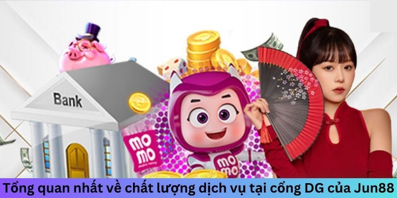 Sảnh DG Casino - Khu Vực VIP Cho Các Tín Đồ Cá Cược 3 Jun88king Com - Trang Chủ Jun88.com #1 Việt Nam Tổng quan nhất về chất lượng dịch vụ tại cổng DG của Jun88
